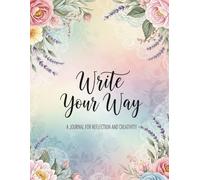 Write Your Way-Writing journal: 90 GSM, ruled, paperback