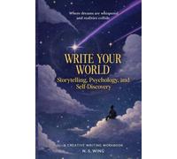 Write Your World: Storytelling, Psychology, and Self-Discovery