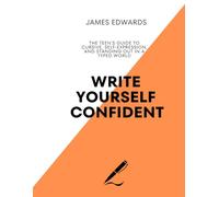 Write Yourself Confident: The Teen's Guide to Cursive, Self-Expression, and Standing Out in a Typed World
