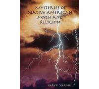 writer Gary R. Varner Mysteries of Native American Myth and Religion (Tascabile)