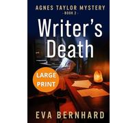 Writer’s Death - Large Print - Small Town Mystery: Large Print - Agnes Taylor Mysteries