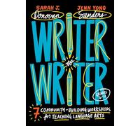 Writer to Writer: 7 Community-Building Workshops for Teaching Language Arts (Grades 6-12)