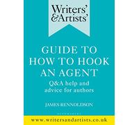 James Rennoldson Writers' & Artists' Guide to How to Hook an Agent (Tascabile)