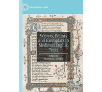 Writers, Editors and Exemplars in Medieval English Texts - Sharon M. Rowley-2021