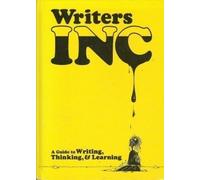 Writers Inc: A Guide to Writing, Thinking, and Learning