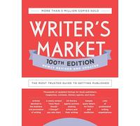 Writer's Market 100th Edition: The Most Trusted Guide to Getting Published