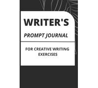 Writer's Prompt Journal: For short creative writing exercises, with some creative, thought provoking questions to aid fast thinking.
