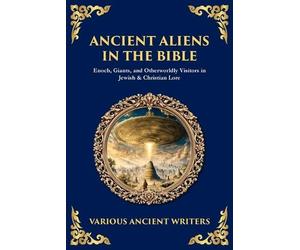 Writers, Various Ancient Ancient Aliens In The Bible: Enoch, Giants, Book NUOVO