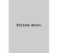 Writers Write : A Screenwriting Notebook/Diary, Gift for Scriptwriter, Movie makers: Perfect Companion for Every Aspiring or Professional Screenwriter