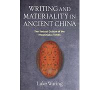 Writing and Materiality in Ancient China: The Textual Culture of the Mawangdui Tombs