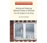 Writing and Producing Television Drama in Denmark (Tascabile)