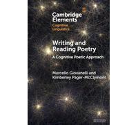Writing and Reading Poetry: A Cognitive Poetic Approach
