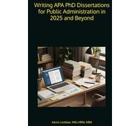 Writing APA PhD Dissertations for Public Administration in 2025 and Beyond