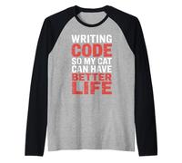 Writing Code So My Cat Can Have Better Life |- Maglia con Maniche Raglan