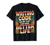 Writing Code So My Cat Can Have Better Life |- Maglietta