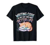 Writing Code So My Cat Can Have Better Life |- Maglietta