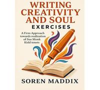 Writing Creativity and Soul Exercises: A Firm Approach towards realization of Sue Monk Kidd tenets