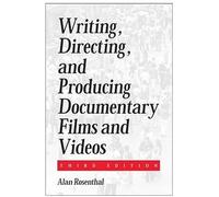 Writing, Directing, and Producing Documentary Films and Videos