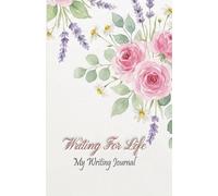 Writing for Life: My Writing Journal