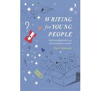 Writing for Young People: Critical Readings and Discussions on Craft
