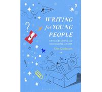 Writing for Young People: Critical Readings and Discussions on Craft