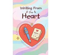 Writing From the Heart: A Story of and Strength and Courage
