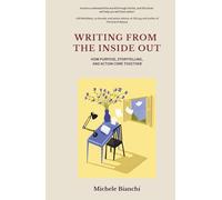 Writing From the Inside Out: How Purpose, Storytelling, and Action Come Together