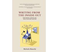 Writing From the Inside Out: How Purpose, Storytelling, and Action Come Together