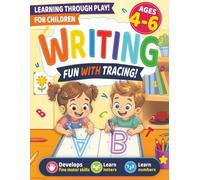 Writing - Fun with Tracing!: Letter and Number Tracing Workbook for Kids Ages 4-6: Preschool Handwriting Practice with ABC, 123, Lines, Shapes and Pencil Control Activities