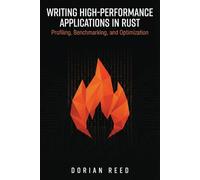 Writing High-Performance Applications in Rust: Profiling, Benchmarking, and Optimization