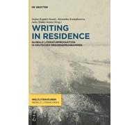Writing in Residence (Copertina rigida) Weltliteraturen / World Literatures
