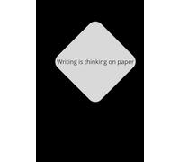 Writing is Thinking on Paper: Inspirational Lined Notebook for Creative Minds: Aesthetic Journal for Notes, Ideas & Daily Reflections - Motivational Gift for Writers & Dreamers