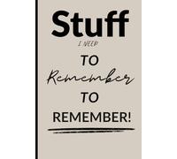 Writing Journal | Stuff I Need to Remember! | Gray Softcover: Write Down Everything You Need Not Forget | 6x9 - 120 Pages