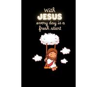 Writing Journal : With Jesus, Every Day Is a Fresh Start: A Cute Christian Notebook for Hope, Joy, and Daily Grace