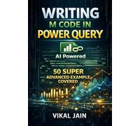 WRITING M CODE IN POWER QUERY: From Zero to Advanced with AI - Made Simple for Everyone