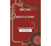 Writing Meditation: Affirmations for Self-Esteem: Writing Meditation Journal about Affirmations for Self- esteem | 6"x9", 60 pages | 50+ pages of ... space. The act of meditating through writing