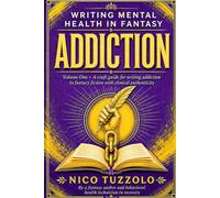 Writing Mental Health in Fantasy: Addiction Volume One
