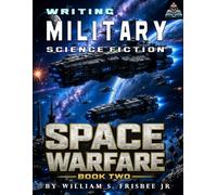 Writing Military Science Fiction: Space Warfare
