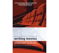 Writing Movies: A practical guide from New York's acclaimed creative writing school