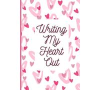 Writing My Heart Out: A5 Ruled Journal-Notebook 160 pages - for notetaking, to-do lists and journaling