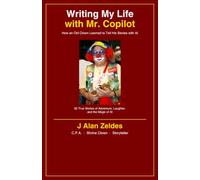 Writing My Life with Mr. Copilot: How an Old Clown Learned to Tell His Stories With AI
