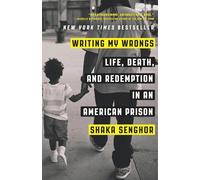 Writing My Wrongs: Life, Death, and Redemption in an American Prison