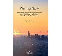 Writing Now: Australian Settler Colonial Fiction and Middlebrow Culture in the Twenty-First Century: 8