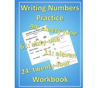 Writing Numbers Practice Workbook: counting 0-100, practice writing numbers, number writing practice sheets, writing numbers for kids