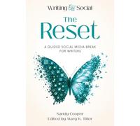 Writing Off Social: The Reset: A Guided Social Media Break for Writers