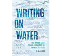 Writing on Water: Cold War Literary Translations and the Chinese Diaspora