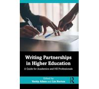 Writing Partnerships in Higher Education: A Guide for Academics and HE Professionals