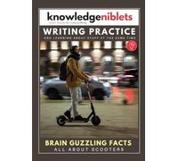 Writing Practice AND learning about stuff at the same time with Knowledge Niblets - In this edition: All About Scooters