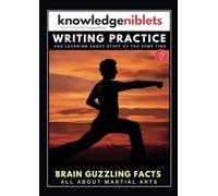Writing Practice AND learning about stuff at the same time with Knowledge Niblets - In this edition: All About Martial Arts