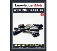 Writing Practice AND learning about stuff at the same time with Knowledge Niblets - In this edition: All About Mobile Phones.